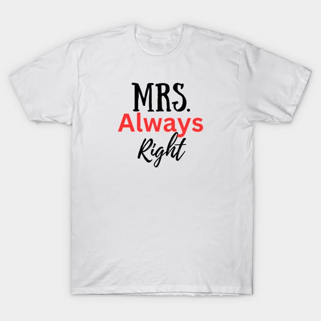 Mrs Always Right-Couples T-Shirt by Haministic Harmony